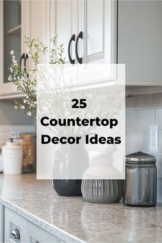 25 Countertop Decor Ideas displayed on a modern kitchen countertop with jars and vases. End Of Kitchen Counter Decor, Small Round Tray Decor Ideas, Simple White Kitchen Decor, Kitchen Cake Stand Decor, Kitchen Counter Top And Backsplash Ideas, Pretty Kitchen Countertops, Kitchen Counter Top Decor Ideas Modern, Farmhouse Decor Kitchen Countertop