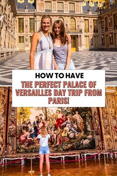 two people standing in front of a painting with the words how to have the perfect palace of versalles day trip from paris