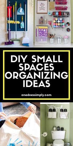 small space organizing ideas for the bathroom and living room with text overlay that reads diy small spaces organizing ideas