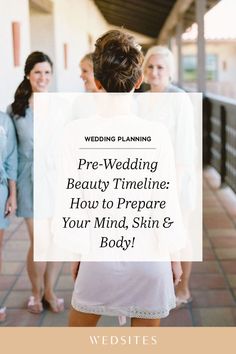 the words wedding planning pre - wedding beauty time how to prepare your mind, skin and body