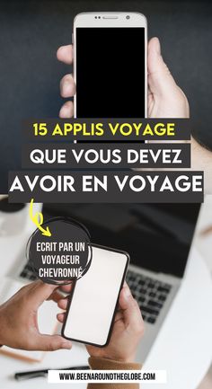 a person holding a cell phone in their hand with the text 15 applis voyage que vous devez avoir en voyage