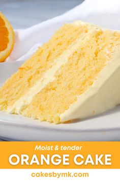 a slice of orange cake on a white plate with an orange in the background and text overlay reading moist & tender orange cake