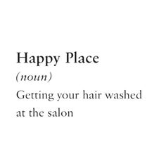 the words happy place are written in black and white on a white background, with an image of a woman getting her hair washed at the salon