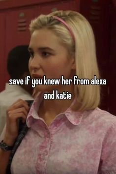 a woman with blonde hair wearing a pink shirt and looking at the camera text reads, save if you knew her from alexa and kate