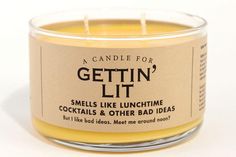 a candle that says gettin'lit smells like lunchtime cocktails and other bad ideas