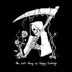 a skeleton holding an umbrella with the words no such thing as happy ending on it