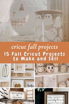 various pictures with the words cricut fall projects to make and sell on them