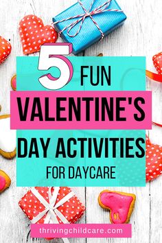 the words 5 fun valentine's day activities for day care on top of cookies