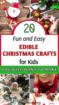 christmas crafts for kids to make with the title overlay reads 20 fun and easy edible christmas crafts for kids you will want to make