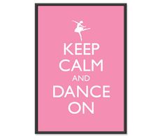 a pink poster with the words keep calm and dance on