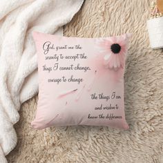 a pink pillow with the words god grant me the reason to accept the things i cannot change