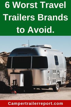 a trailer with the words 6 worst travel trailers brands to avoid