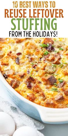 a casserole dish with eggs in it and the words 10 best ways to reuse leftover stuffing from the holidays