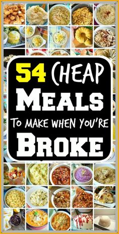 the cover of 54 cheap meals to make when you're broke, with pictures of different dishes