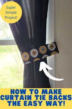 an easy way to make curtain tie backs the easy way with simple projects and instructions