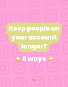 the text reads, keep people on your account longer 8 ways with stars in front of it