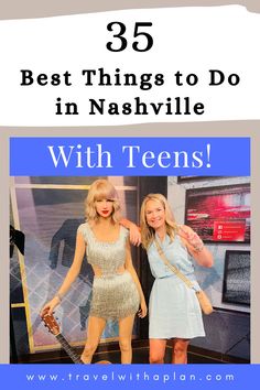 two women standing next to each other with text overlay that reads 35 best things to do in nashville with teens