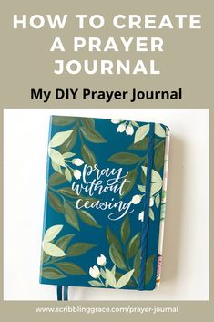 a journal with the words how to create a prayer journal in white and green leaves