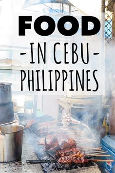 food is being cooked on the grill with words overlay that says food in cebu - philippines