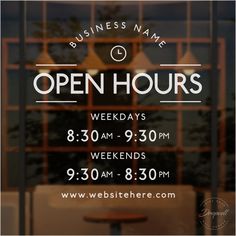 an open hours sign is shown in front of a glass window with the words business name on it