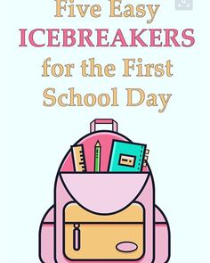 a pink backpack with school supplies in it and the words five easy ice breakers for the first school day