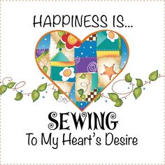 a heart with the words happiness is sewing to my heart's design