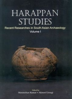 Harappan Studies: Recent Researches in South Asian Archaeology (Volume ... Paradigm Shift, South Asian, India Art, Volume 1, Archaeology, India