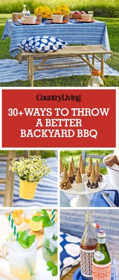 a collage of photos with the words country living 30 ways to throw a better backyard bbq