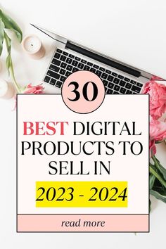 a laptop and flowers with the words best digital products to sell in 2021 - 202