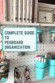 there is a sign that says complete guide to pegboard organization on the wall behind it