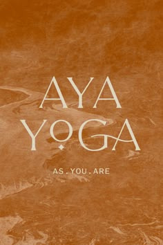 an orange poster with the words ava yoga as you are