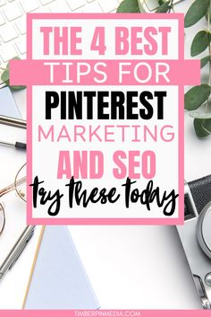 the 4 best tips for pinterest marketing and so try these today