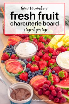 fresh fruit and dips on a cutting board with the words how to make a fresh fruit charcuterie board step - by - step