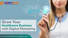 a woman holding a stethoscope with the words grow your healthcare business with digital marketing