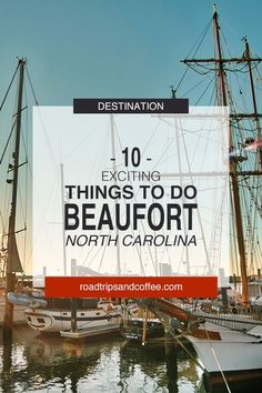 boats are docked in the harbor with text overlay reading 10 exciting things to do in north carolina