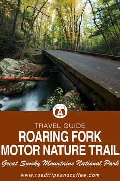 a wooden bridge over a river in the woods with text reading travel guide roaring fork motor nature trail