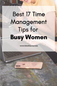 a woman sitting in front of a laptop computer with the words best time management tips for busy women