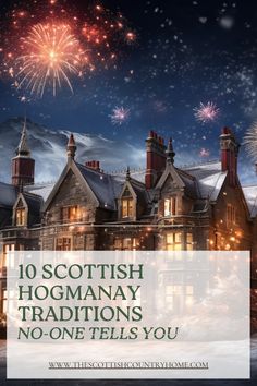 a castle with fireworks in the background and text overlay that reads 10 scottish hognany traditions no one tells you