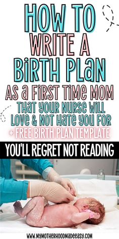 a poster with the words how to write a birth plan as a first time mom