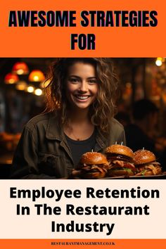 a woman holding a plate with hamburgers on it and the words awesome strategy for employee retention in the restaurant industry