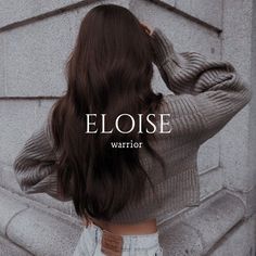 the back of a woman's head with her hands behind her head and text that reads eloise warrior