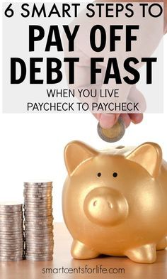 a piggy bank with stacks of coins next to it and the words, 6 smart steps to pay off debt fast when you live paycheck