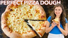 a woman holding a slice of pizza with the words perfect pizza dough in front of her