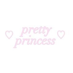 the words pretty princess are written in pink on a white background, with hearts around it