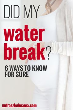 a pregnant woman with her hands on her stomach and the words did my water break? 6 ways to know for sure