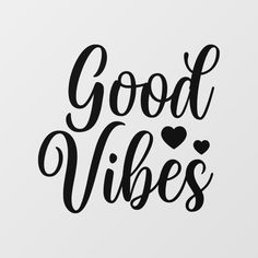 the words good vibes are written in black ink on a white background with hearts