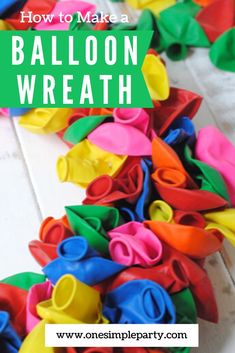 how to make a balloon wreath with colorful plastic pieces and text overlay that reads, how to make a balloon wreath