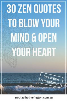 the ocean with text that reads 30 zen quotes to blow your mind and open your heart