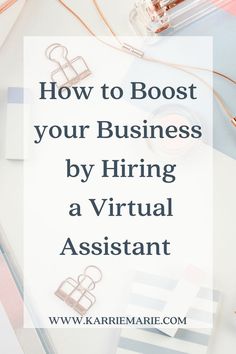 an office desk with the words how to boss your business by hiring a virtual assistant