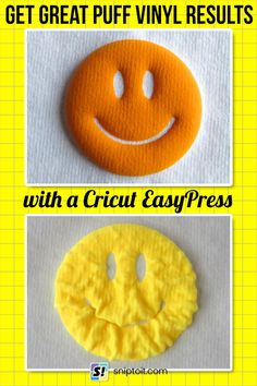 an orange smiley face with the words get great puff vinyl results with a crict easypress